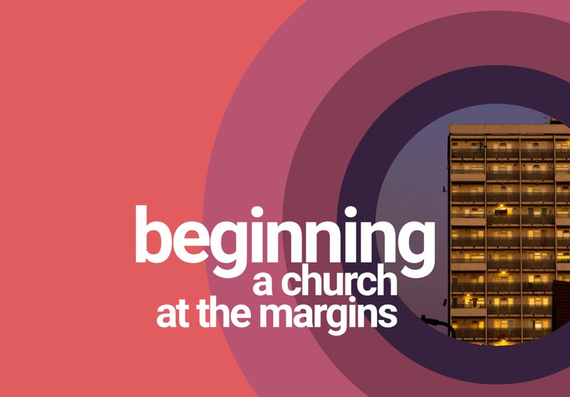 Beginning a church at the margins